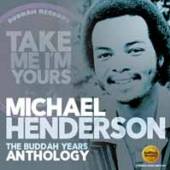 HENDERSON MICHAEL  - 2xCD TAKE ME I'M YOURS - THE..
