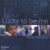 MURPHY MARK  - CD LUCKY TO BE ME