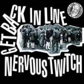 NERVOUS TWITCH  - SI GET BACK IN LINE /7