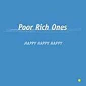 POOR RICH ONES  - VINYL HAPPY HAPPY HAPPY [VINYL]