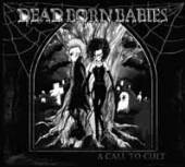 DEAD BORN BABIES  - CD A CALL TO CULT