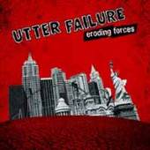 UTTER FAILURE  - VINYL ERODING FORCES [VINYL]