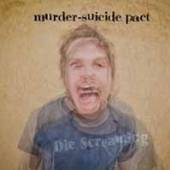 MURDER SUICIDE PACT  - VINYL DIE SCREAMING [VINYL]