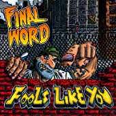 FINAL WORD  - CD FOOLS LIKE YOU