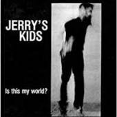 JERRY'S KIDS  - VINYL IS THIS MY WORLD-REISSUE- [VINYL]