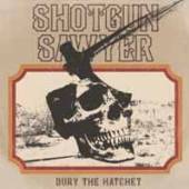 SHOTGUN SAWYER  - VINYL BURY THE HATCHET [VINYL]