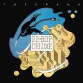BE BOP DELUXE  - 4xCD FUTURAMA -EXPANDED-