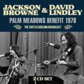 JACKSON BROWNE & DAVID LINDLEY  - CD+DVD PALM MEADOWS BENEFIT 1978 (2CD)