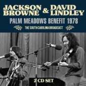 JACKSON BROWNE & DAVID LINDLEY  - CD PALM MEADOWS BENEFIT 1978 (2CD)