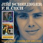 SCHELINGER JIRI CECH FRANTISE  - 2xCD BAJECNI MUZI, NEMAM HLAS JAKO ZVON