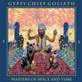 GYPSY CHIEF GOLIATH  - VINYL MASTERS OF SPACE AND TIME [VINYL]