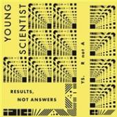 YOUNG SCIENTIST  - VINYL RESULTS, NOT ANSWERS [VINYL]