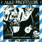 MAD PROFESSOR  - CD BEYOND THE REALMS OF DUB