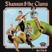 SHANNON & THE CLAMS  - CD ONION