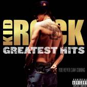 KID ROCK  - CD GREATEST HITS: YOU..