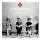  BAD TIME FOR GENTLEMEN [VINYL] - suprshop.cz