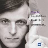 HUVE CYRIL  - CD CHOPIN: SCHERZI & BALLADES
