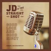 JD & THE STRAIGHT SHOT  - CD GOOD LUCK AND GOOD NIGHT