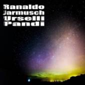 RANALDO/JARMUSCH/URSELLI/  - CD RANALDO/JARMUSCH/URSELLI/PANDI