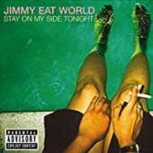 JIMMY EAT WORLD  - VINYL STAY ON MY SIDE TONIGHT [VINYL]