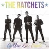 RATCHETS  - SI GOTTA BE COOL/ROCK N.. /7