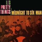 PRETTY THINGS  - CD MIDNIGHT TO SIX MAN