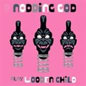 NODDING GOD  - CD PLAY WOODEN CHILD