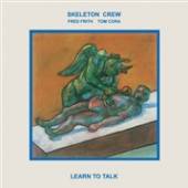 SKELETON CREW  - VINYL LEARN TO TALK [VINYL]