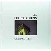 DURUTTI COLUMN  - VINYL GREETINGS THREE [VINYL]