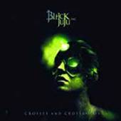 BLACK JUJU  - CD CROSSES AND.. [LTD]