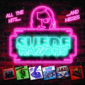 SUEDE RAZORS  - VINYL ALL THE HITS...AND MISSES [VINYL]