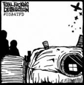 TOTAL FUCKING DESTRUCTION  - VINYL #USA4TFD [VINYL]