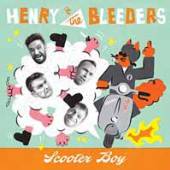 HENRY & THE BLEEDERS  - SI SCOOTER BOY -LTD- /7