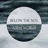 BELOW THE SUN  - CD ALIEN WORLD