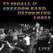 SEGALL TY & THE FREEDOM  - CD DEFORMING LOBES