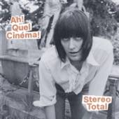 STEREO TOTAL  - CD AH! QUEL CINEMA!