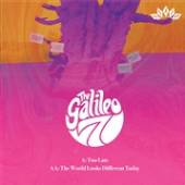 GALILEO 7  - SI TOO LATE/WORLD LOOKS.. /7