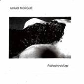ATRAX MORGUE  - CD PATHOPHYSIOLOGY [DIGI]