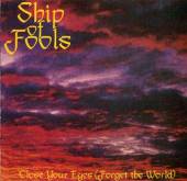 SHIP OF FOOLS  - VINYL CLOSE YOUR EYES (FORGET.. [VINYL]
