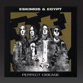 ESKIMOS & EGYPT  - CD PERFECT DISEASE