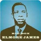 ELMORE JAMES  - CDB BIG BOX OF ELMORE JAMES