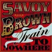 SAVOY BROWN  - CD+DVD TRAIN TO NOWHERE