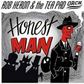 HERON ROB & THE TEAPAD O  - SI HONEST MAN /7