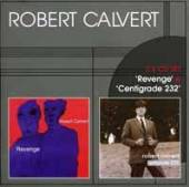 CALVERT ROBERT  - 2xCD REVENGE / CENTIGRADE