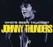 THUNDERS JOHNNY  - 2xCD WHO'S BEEN TALKING