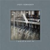 VERHOEFF JYOTI  - CD I SPEAK WITH MY MOUTH..