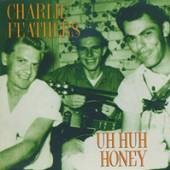 FEATHERS CHARLIE  - VINYL UH HUH HONEY [VINYL]