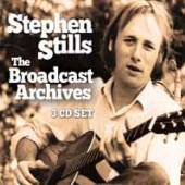 STEPHEN STILLS  - CD THE BROADCAST ARCHIVES (3CD)