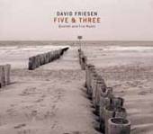 FRIESEN DAVID -ENSEMBLE-  - 2xCD FIVE & THREE