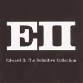 EDWARD II  - 2xCD DEFINITIVE COLLECTION